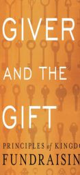 The Giver and the Gift: Principles of Kingdom Fundraising by Peter Greer Paperback Book