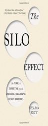 The Silo Effect: The Peril of Expertise and the Promise of Breaking Down Barriers by Gillian Tett Paperback Book