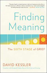 Finding Meaning: The Sixth Stage of Grief by David Kessler Paperback Book