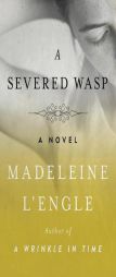 A Severed Wasp by Madeleine L'Engle Paperback Book