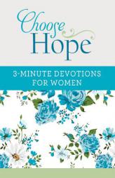Choose Hope: 3-Minute Devotions for Women by Compiled by Barbour Staff Paperback Book