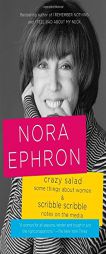 Crazy Salad and Scribble Scribble: Some Things about Women and Notes on Media by Nora Ephron Paperback Book