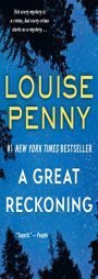A Great Reckoning: A Novel (Chief Inspector Gamache Novel) by Louise Penny Paperback Book