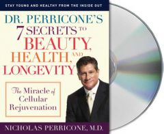 Dr. Perricone's 7 Secrets to Beauty, Health and Longevity: The Miracle of Cellular Rejuvenation by Nicholas Perricone Paperback Book