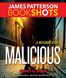 Malicious: A Mitchum Story (BookShots) by James Patterson Paperback Book