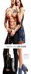 Bad for You by Abbi Glines Paperback Book
