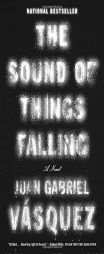 The Sound of Things Falling by Juan Gabriel Vasquez Paperback Book