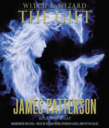The Gift ( Witch & Wizard ) by James Patterson Paperback Book