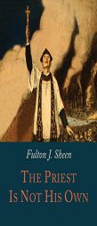 The Priest Is Not His Own by Fulton J. Sheen Paperback Book