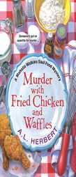Murder with Fried Chicken and Waffles by A. L. Herbert Paperback Book
