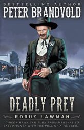 Deadly Prey: A Classic Western (Rogue Lawman) by Peter Brandvold Paperback Book