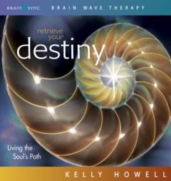 Retrieve Your Destiny by Kelly Howell Paperback Book