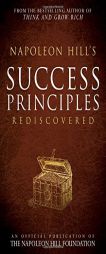 Napoleon Hill's Success Principles Rediscovered by Napoleon Hill Paperback Book