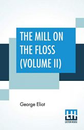 The Mill On The Floss (Volume II) by George Eliot Paperback Book