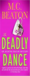 The Deadly Dance: An Agatha Raisin Mystery by M. C. Beaton Paperback Book