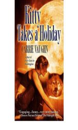 Kitty Takes a Holiday by Carrie Vaughn Paperback Book