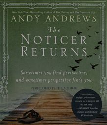 The Noticer Returns: Sometimes You Find Perspective, and Sometimes Perspective Finds You by Andy Andrews Paperback Book