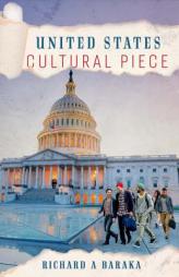 United States Cultural Piece by Richard A. Baraka Paperback Book
