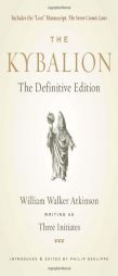 The Kybalion: The Definitive Edition by William Walker Atkinson Paperback Book