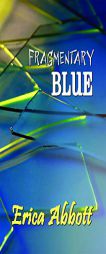 Fragmentary Blue by Erica Abbott Paperback Book