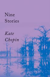 Nine Stories (Counterpoints) by Kate Chopin Paperback Book