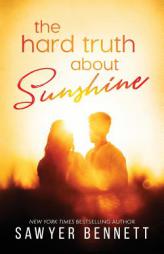 The Hard Truth About Sunshine by Sawyer Bennett Paperback Book