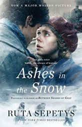 Ashes in the Snow (Movie Tie-In) by Ruta Sepetys Paperback Book