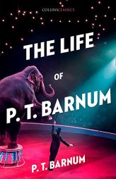 The Life of P.T. Barnum (Collins Classics) by P. T. Barnum Paperback Book