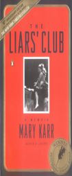 The Liars' Club: A Memoir by Mary Karr Paperback Book