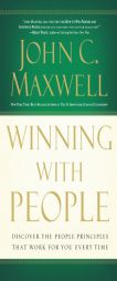 Winning with People: Discover the People Principles That Work for You Every Time by John C. Maxwell Paperback Book