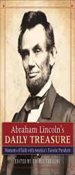 Abraham Lincoln's Daily Treasure: Moments of Faith with America's Favorite President by Thomas Freiling Paperback Book