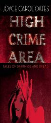 High Crime Area: Tales of Darkness and Dread by Joyce Carol Oates Paperback Book
