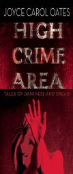 High Crime Area: Tales of Darkness and Dread by Joyce Carol Oates Paperback Book