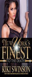 New York's Finest To The Death (part 4) by Kiki Swinson Paperback Book