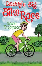Daddy's Big Bike Race by David Thompson Paperback Book