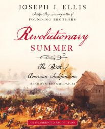Revolutionary Summer: The Birth of American Independence by Joseph J. Ellis Paperback Book