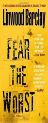 Fear the Worst: A Thriller by Linwood Barclay Paperback Book