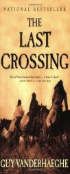 The Last Crossing by Guy Vanderhaeghe Paperback Book