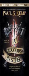 A Discourse in Steel (Tale of Egil and Nix) by Paul S. Kemp Paperback Book