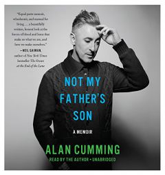 Not My Father's Son: A Memoir by Alan Cumming Paperback Book