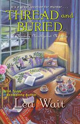 Thread and Buried by Lea Wait Paperback Book