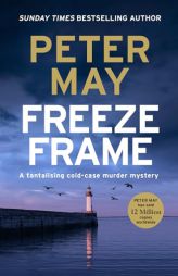 Freeze Frame: An Engrossing Instalment in the Cold-Case Enzo Series (the Enzo Files Book 4) by Peter May Paperback Book