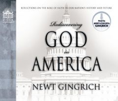 Rediscovering God in America: Reflections on the Role of Faith in Our Nation's History and Future by Newt Gingrich Paperback Book