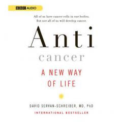 Anticancer, A New Way of Life by David Servan-Schreiber Paperback Book