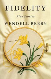Fidelity: Five Stories by Wendell Berry Paperback Book