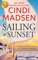 Sailing at Sunset: A feel-good romance from Hallmark Publishing by Cindi Madsen Paperback Book