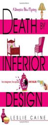Death by Inferior Design (A Domestic Bliss Mystery) by Leslie Caine Paperback Book