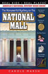 The Monumental Mystery on the National Mall (Real Kids! Real Places) by Carole Marsh Paperback Book