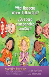 What Happens When I Talk to God?/¿Qué pasa cuando hablo con Dios?: English/Spanish (The Power of a Praying Kid) by Stormie Omartian Paperback Book