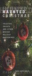 Haunted Christmas: Yuletide Ghosts and Other Spooky Holiday Happenings by Mary Beth Crain Paperback Book